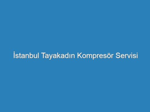 İstanbul Tayakadın Kompresör Servisi